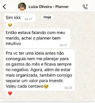Conversa de WhatsApp com Luiza: 'achei o planner bem intuitivo, agora consigo separar valor para investir, valeu cada centavo'